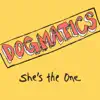 The Dogmatics - She's the One - Single